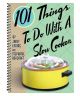101 Things to Do with a Slow Cooker