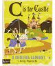 C Is for Castle: A Medieval Board Book