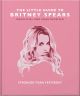 The Little Guide to Britney Spears: Stronger than Yesterday