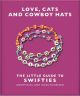 Love, Cats and Cowboy Hats: The Little Guide to Swifties