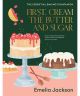 First, Cream the Butter and Sugar: The Essential Baking Companion