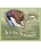 S is for Sooner: an Oklahoma Alphabet Book