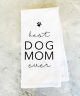 Best Dog Mom Tea Towel