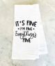 It's Fine, Everything's Fine Tea Towel