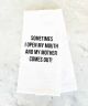 Sometimes Mother Tea Towel