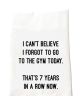 Forgot Gym Tea Towel