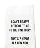Forgot Gym Tea Towel