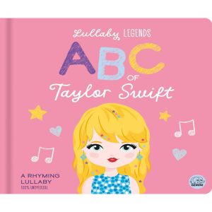 Lullaby Legends: ABC of Taylor Swift: A Rhyming Lullaby Board Book