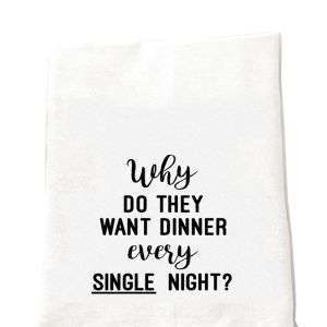 Why Dinner Tea Towel