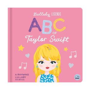 Lullaby Legends: ABC of Taylor Swift: A Rhyming Lullaby Board Book