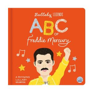Lullaby Legends: ABC of Freddie Mercury: A Rhyming Lullaby Board Book