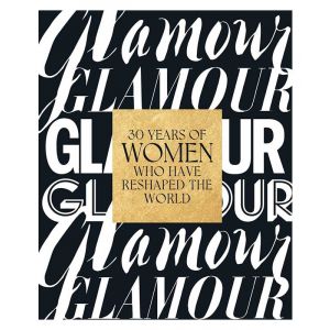 Glamour: 30 Years of Women Who Have Reshaped the World