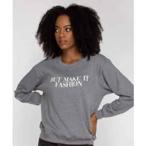 But Make It Fashion Classic Sweatshirt