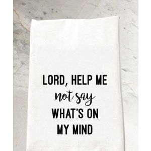 Lord Help Me Not Say Tea Towel