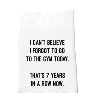 Forgot Gym Tea Towel