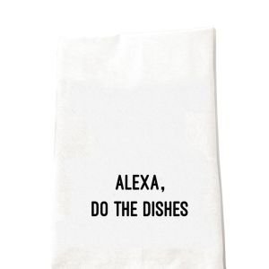 Alexa Do the Dishes Tea Towel